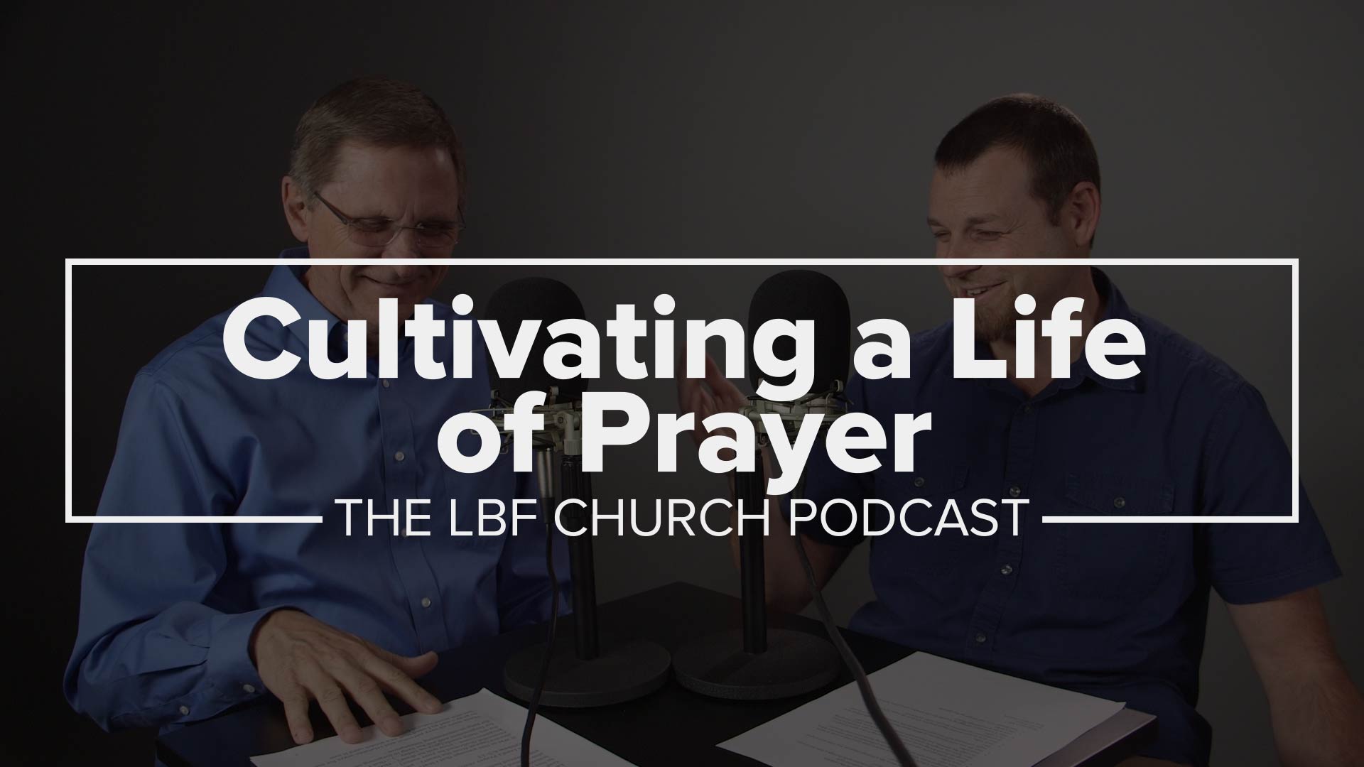 Cultivating a Life of Prayer