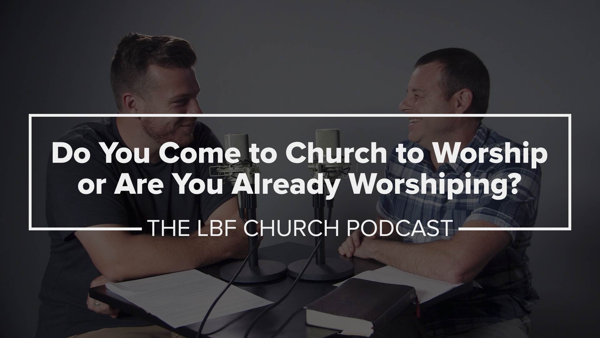 Do You Come to Church to Worship or Are You Already Worshiping?