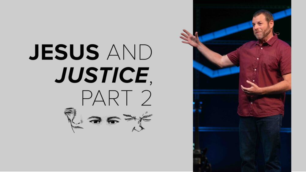 Jesus and Justice, Part 2