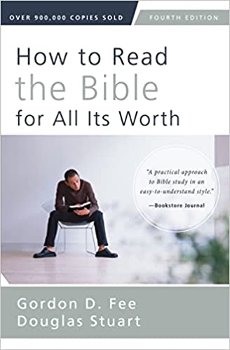 How to Read the Bible for All Its Worth by Gordon Fee and Douglas Stuart
