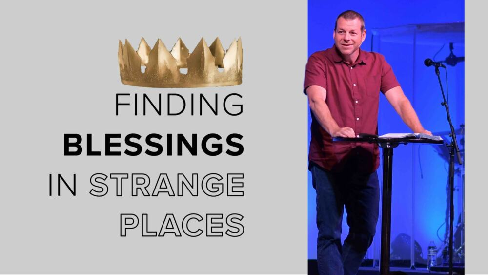 Finding Blessings in Strange Places Image