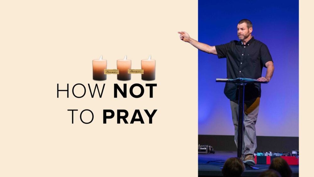 How Not to Pray