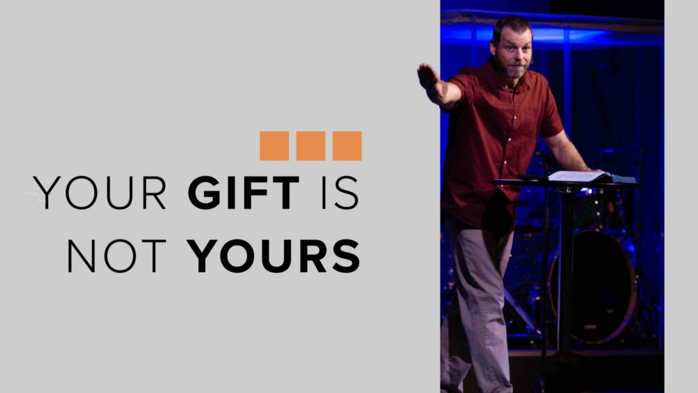 Your Gift is Not Yours