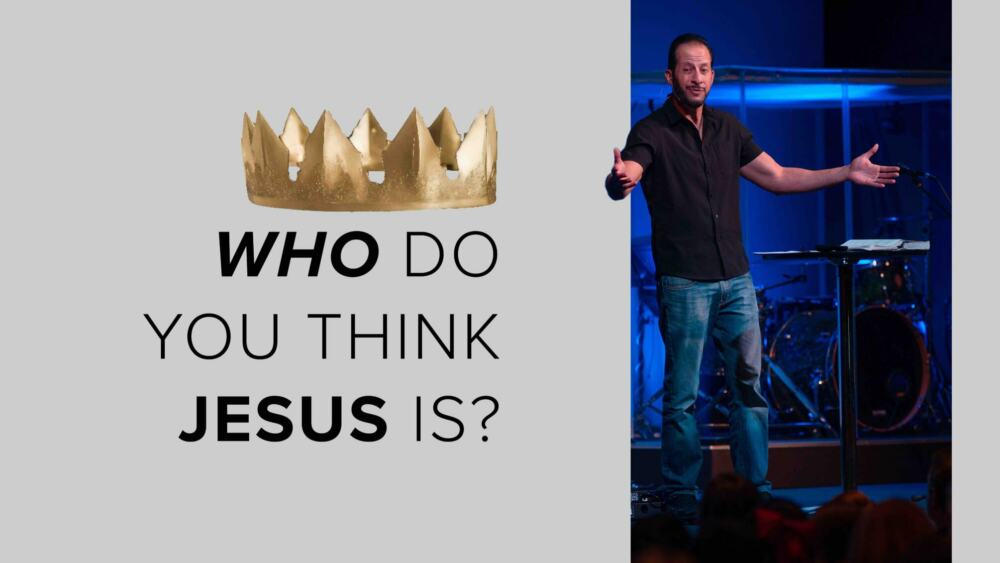 Who Do You Think Jesus Is?