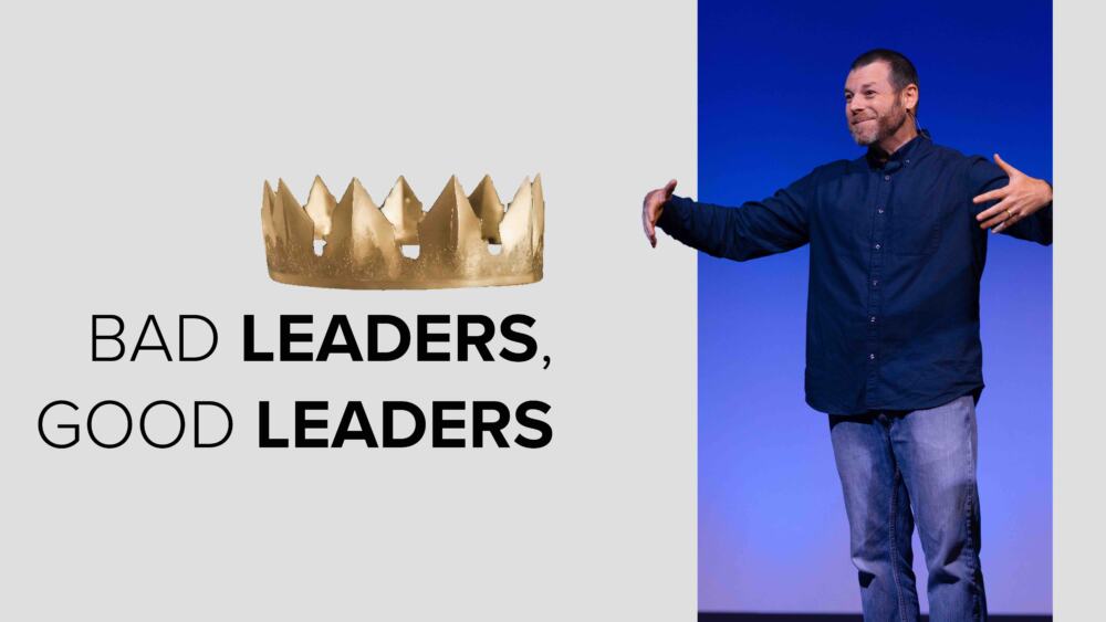 Bad Leaders, Good Leaders